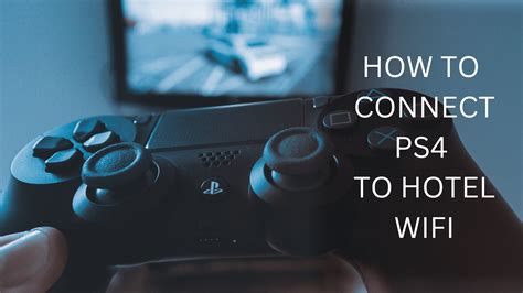 how to hook up playstation to hotel wifi
